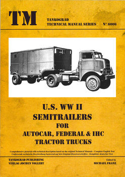 Tankograd - WWII Semitrailers for Autocar, Federal  IHC Tractor Trucks Tankograd Technical Manual Series 6006.jpg